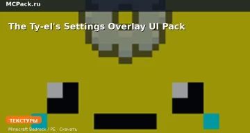 Текстуры The Ty-el’s Settings Overlay UI Pack Minecraft BE