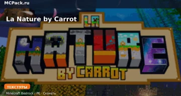 Текстуры La Nature by Carrot Minecraft BE