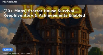 Карта [20+ Maps] Starter House Survival — KeepInventory & Achievements Enabled Minecraft PE