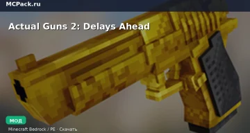 Мод Actual Guns 2: Delays Ahead Minecraft BE