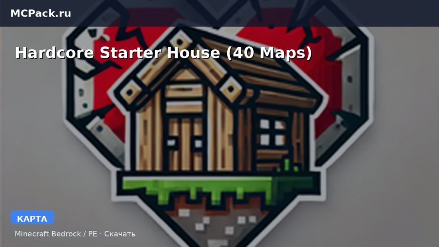 Карта Hardcore Starter House (40 Maps) Minecraft PE