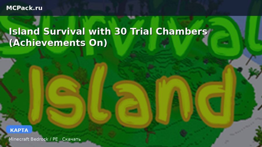 Карта Island Survival with 30 Trial Chambers (Achievements On) Minecraft PE